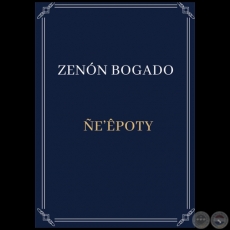 ZENÓN BOGADO - Ñe'êpoty - Año 2020